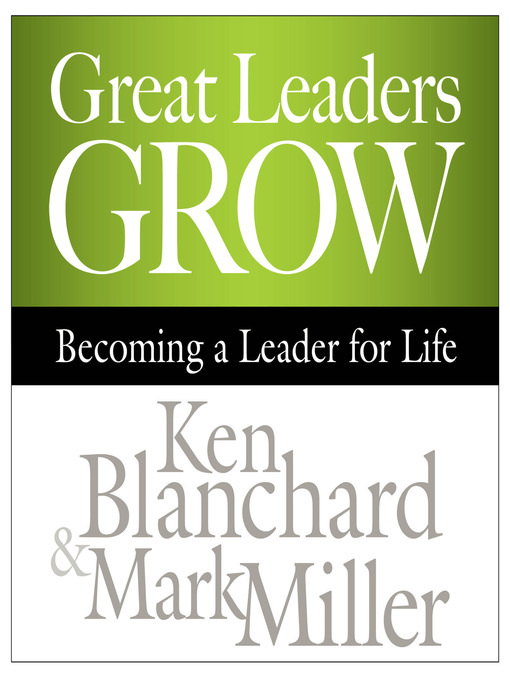 Title details for Great Leaders Grow by Ken Blanchard - Available